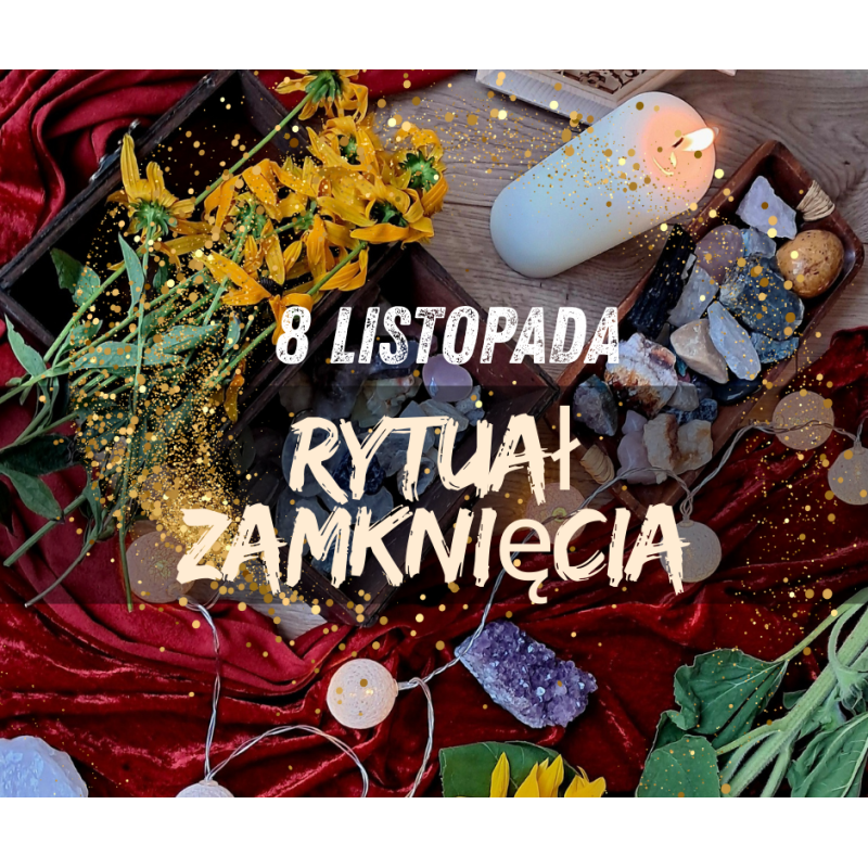 Rytuał Zamknięcia – Obraz Roku / Obraz Siebie 15 LISTOPADA